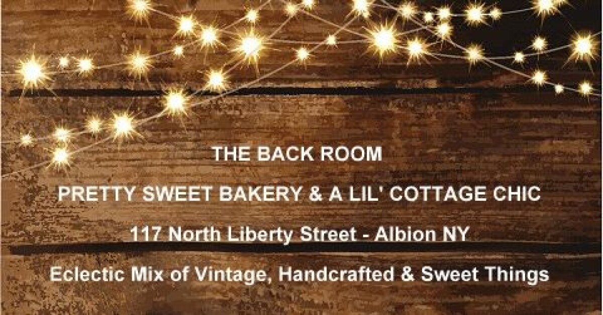 The Back Room Pretty Sweet Bakery & A Lil' Cottage Chic in Albion, NY